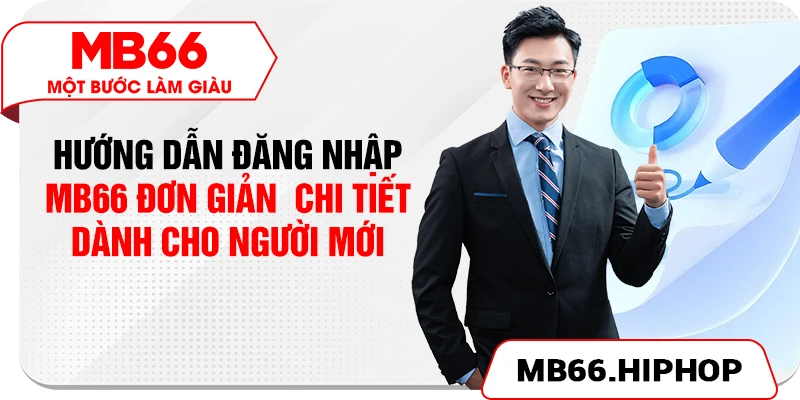 Hướng dẫn đăng nhập MB66 đơn giản  chi tiết dành cho người mới