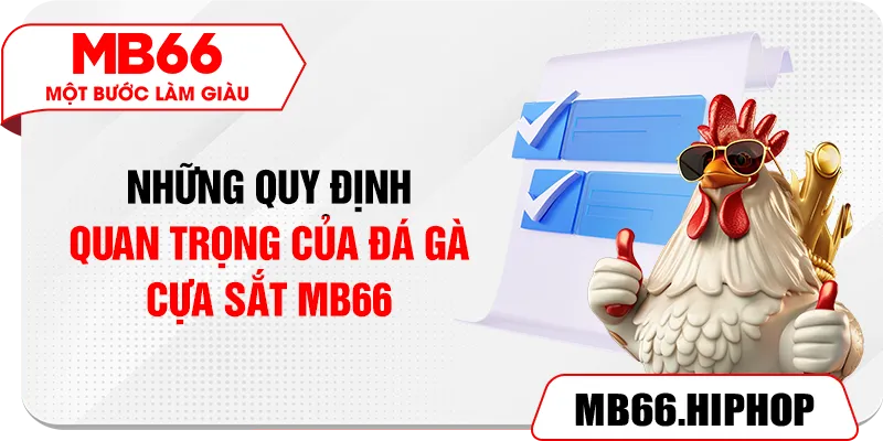 Những quy định quan trọng của đá gà cựa sắt MB66